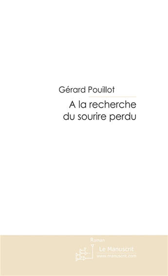 Couverture du livre « À la recherche du sourire perdu » de Pouillot-G aux éditions Le Manuscrit