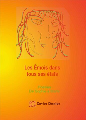 Couverture du livre « Les émois dans tous ses états » de Xavier Danier aux éditions Books On Demand