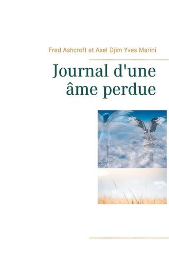 Couverture du livre « Journal d'une âme perdue » de Fred Ashcroft et Axel Djim Yves Marini aux éditions Books On Demand