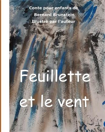 Couverture du livre « Feuillette et le vent - illustrations, couleur » de Bernard Brunstein aux éditions Books On Demand