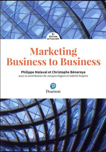 Couverture du livre « Marketing business to business 5e edition actualisee » de Malaval/Benaroya aux éditions Pearson