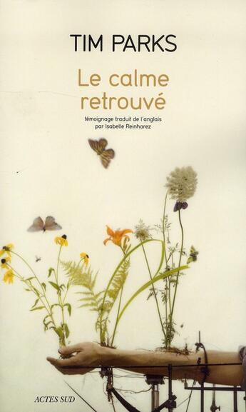 Couverture du livre « Le calme retrouvé » de Tim Parks aux éditions Actes Sud