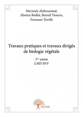 Couverture du livre « Travaux pratiques et travaux dirigés de biologie vegetale » de Merzouk Abdessamad aux éditions Edilivre