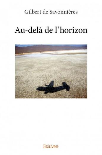 Couverture du livre « Au-dela de l'horizon » de Gilbert De Savonnier aux éditions Edilivre
