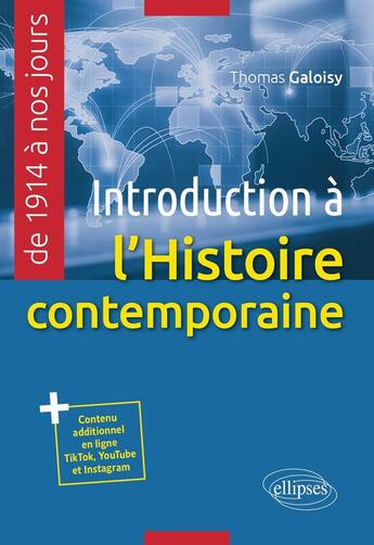 Couverture du livre « Introduction à l'histoire contemporaine (de 1914 à nos jours) » de Thomas Galoisy aux éditions Ellipses