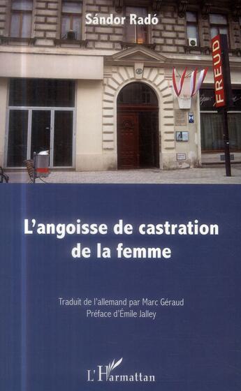 Couverture du livre « L'angoisse de castration de la femme » de Sandor Rado aux éditions L'harmattan