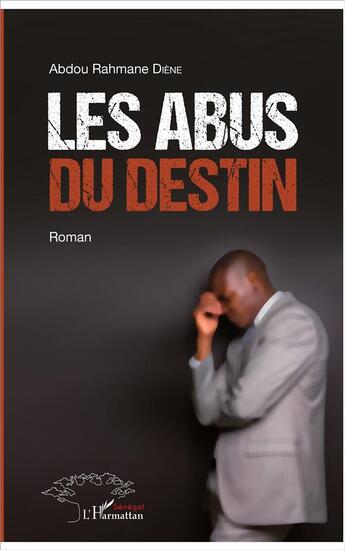 Couverture du livre « Les abus du destin » de Diene Abdou Rahmane aux éditions L'harmattan