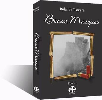 Couverture du livre « Beaux masques » de Rolande Tisseyre aux éditions Pierregord