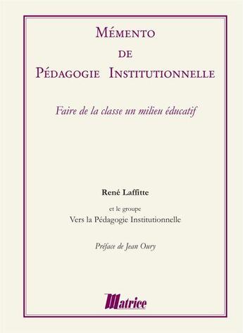 Couverture du livre « Mémento de pédagogie institutionnelle » de Rene Lafitte aux éditions Champ Social