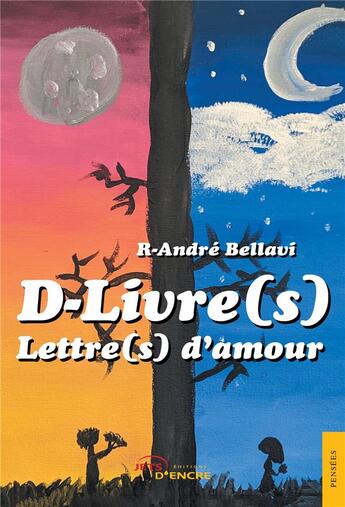 Couverture du livre « D-livre(s) - lettre(s) d'amour » de Bellavi R-Andre aux éditions Jets D'encre