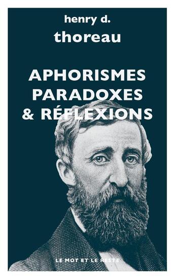 Couverture du livre « Aphorismes, paradoxes & réflexions » de Henry D. Thoreau aux éditions Le Mot Et Le Reste