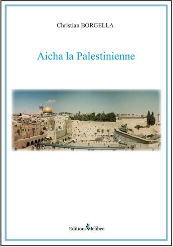 Couverture du livre « Aicha la palestinienne » de Borgella Christian aux éditions Melibee