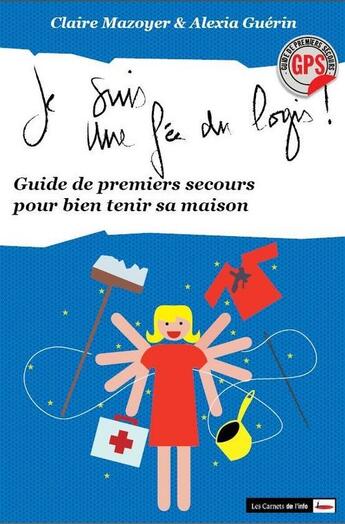 Couverture du livre « Je suis une fée du logis! » de Mazoyer Claire Gueri aux éditions Scrineo