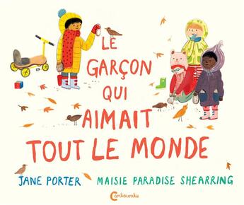 Couverture du livre « Le garcon qui aimait tout le monde » de Jane Porter et Maisie Paradise Shearring aux éditions Cambourakis