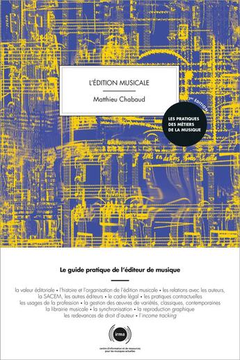 Couverture du livre « L'édition musicale : Le guide pratique de l'éditeur de musique » de Matthieu Chabaud aux éditions Irma