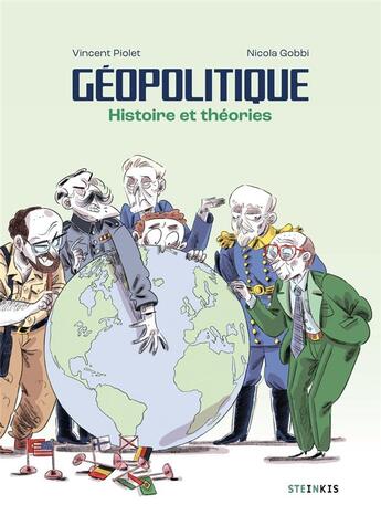 Couverture du livre « Géopolitique : histoire et théories » de Vincent Piolet et Nicola Gobbi aux éditions Steinkis