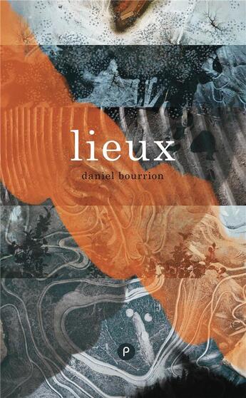 Couverture du livre « Lieux » de Daniel Bourrion aux éditions Publie.net