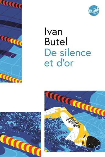 Couverture du livre « De silence et d'or » de Ivan Butel aux éditions Editions Globe