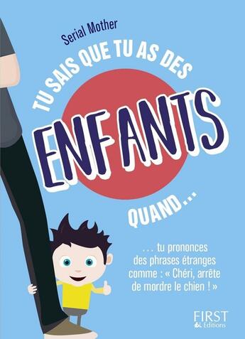 Couverture du livre « Tu sais que tu as des enfants quand... » de Serial Mother et Shutterstock aux éditions First