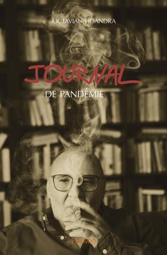 Couverture du livre « Journal de pandemie » de Octavian Hoandra aux éditions Edilivre