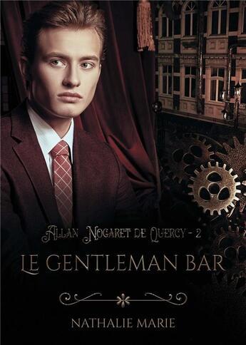 Couverture du livre « Allan Nogaret de Quercy Tome 2 : le gentleman bar » de Nathalie Marie aux éditions Nathalie Marie