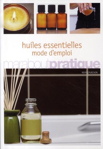 Couverture du livre « Huiles essentielles, mode d'emploi » de Nerys Purchon aux éditions Marabout