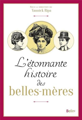 Couverture du livre « L'étonnante histoire des belles-mères » de Yannick Ripa aux éditions Belin