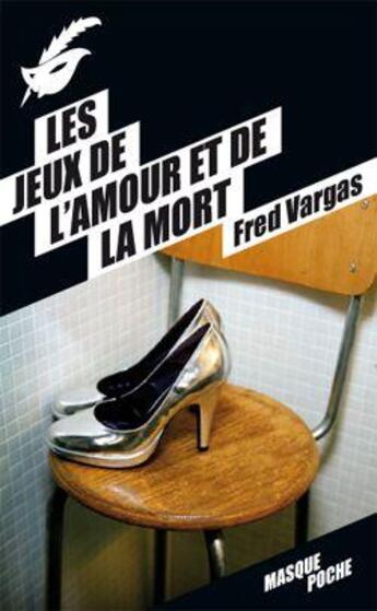 Couverture du livre « Les jeux de l'amour et de la mort » de Fred Vargas aux éditions Editions Du Masque