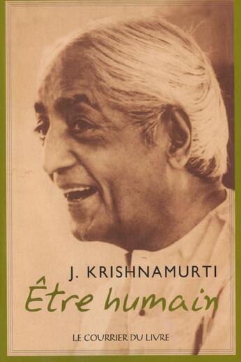 Couverture du livre « Etre humain » de Krishnamurti J. aux éditions Courrier Du Livre