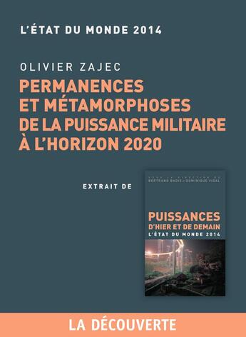 Couverture du livre « Permanences et métamorphoses de la puissance militaire à l'horizon 2020 » de Olivier Zajec aux éditions La Decouverte