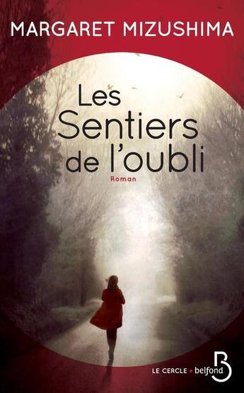 Couverture du livre « Les sentiers de l'oubli » de Margaret Mizushima aux éditions Belfond