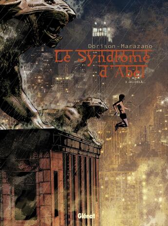 Couverture du livre « Le syndrome d'Abel Tome 3 ; au-delà » de Richard Marazano et Xavier Dorison aux éditions Glenat