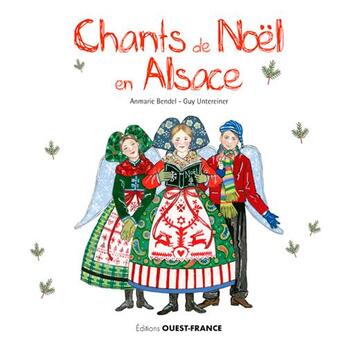 Couverture du livre « Chants de Noël en Alsace » de Guy Untereiner aux éditions Ouest France