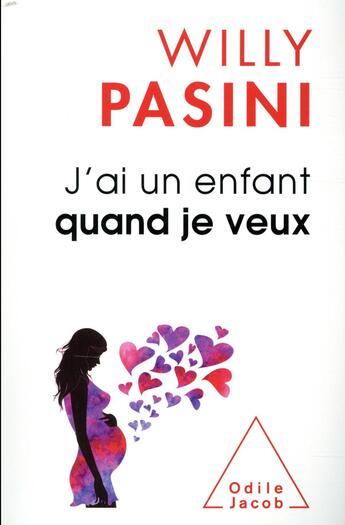 Couverture du livre « J'ai un enfant quand je veux » de Pasini Willy aux éditions Odile Jacob