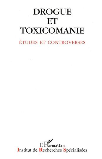 Couverture du livre « Drogue et toxicomanie ; études et controverses » de  aux éditions L'harmattan