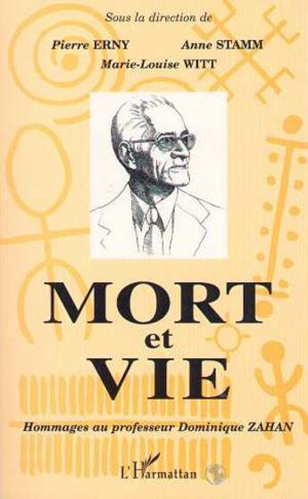 Couverture du livre « Mort et vie (Hommage au professeur D. Zahan) » de Pierre Erny et Volker Stamm aux éditions L'harmattan