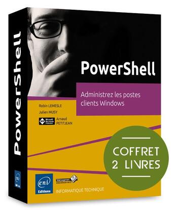 Couverture du livre « PowerShell ; administrez les postes clients Windows » de Robin Lemesle et Arnaud Petitjean et Julien Musy aux éditions Eni