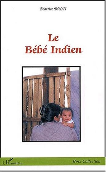 Couverture du livre « Le bebe indien » de Beatrice Balti aux éditions L'harmattan