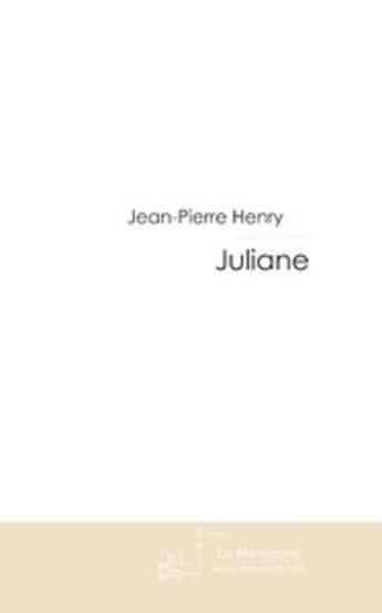 Couverture du livre « Juliane » de Henry-J.P aux éditions Le Manuscrit