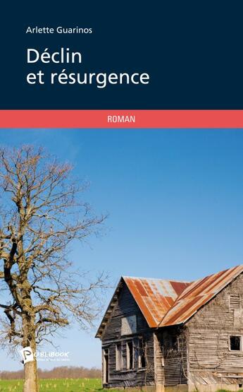 Couverture du livre « Déclin et résurgence » de Arlette Guarinos aux éditions Publibook