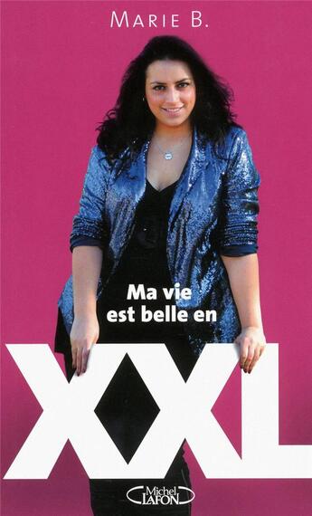 Couverture du livre « Ma vie est belle en XXL » de Marie Baux aux éditions Michel Lafon