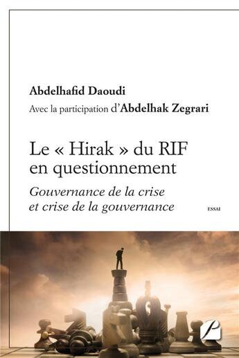 Couverture du livre « Le hirak du rif en questionnement - gouvernance de la crise et crise de la gouvernance » de Daoudi Abdelhafid aux éditions Editions Du Panthéon