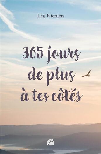 Couverture du livre « 365 jours de plus à tes côtés » de Lea Kienlen aux éditions Editions Du Panthéon