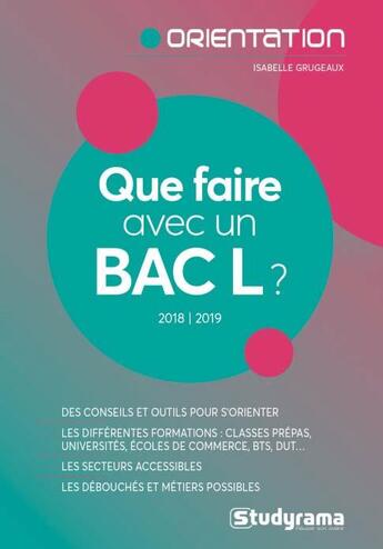 Couverture du livre « Que faire avec un bac L ? (édition 2018/2019) » de Isabelle Grugeaux aux éditions Studyrama