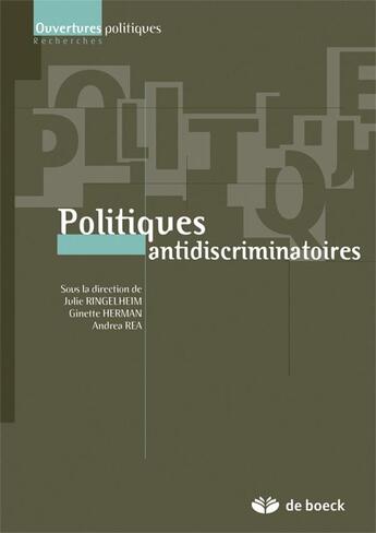 Couverture du livre « Politiques antidiscriminatoires » de Ginette Herman et Andrea Rea et Julie Ringelheim aux éditions De Boeck Superieur