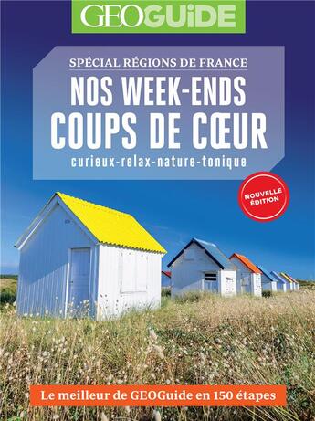 Couverture du livre « Nos week-ends coups de coeur ; le meilleur de GEOGuide en 150 étapes » de  aux éditions Prisma Passion