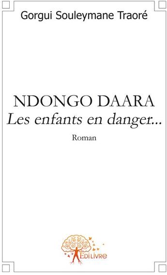 Couverture du livre « Ndongo daara ; les enfants en danger... » de Souleymane Traore G. aux éditions Edilivre