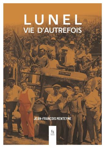 Couverture du livre « Lunel vie d'autrefois » de Jean-Francois Menteyne aux éditions Editions Sutton