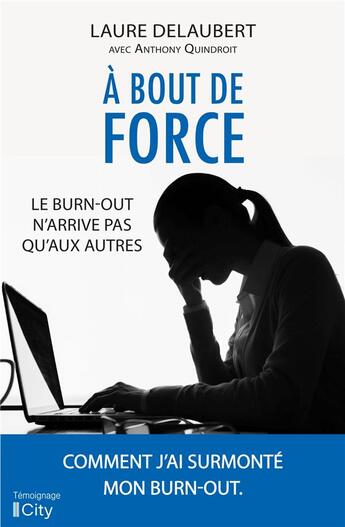 Couverture du livre « À bout de force » de Laure Delaubert et Anthony Quindroit aux éditions City