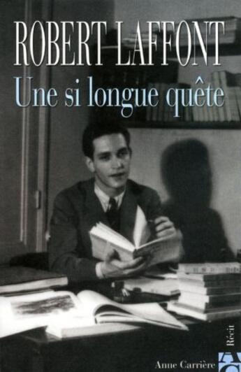 Couverture du livre « Une si longue quête » de Robert Laffont aux éditions Anne Carriere